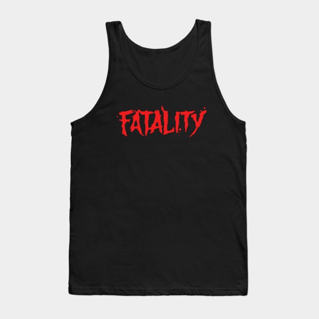 Fatality Tank Top by YiannisTees